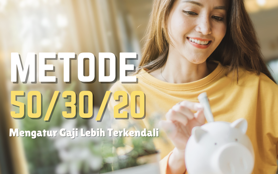 Metode 50/30/20: Mengatur Gaji Lebih Terkendali